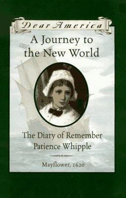 Journey to the New World The Diary of Remember Patience Whipple, Mayflower 1620  9780590502146 Front Cover