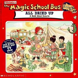 Magic School Bus All Dried Up A Book about Deserts  9780590508315 Front Cover
