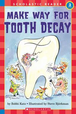Make Way for Tooth Decay (Scholastic Reader, Level 3)  9780590522908 Front Cover