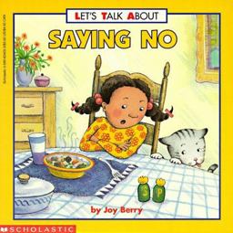 Let's Talk about Saying No Let's Talk about Saying No