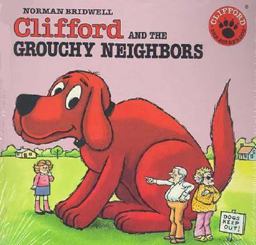 Clifford and the Grouchy Neighbors