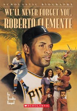 We'll Never Forget You, Roberto Clemente  9780590688819 Front Cover