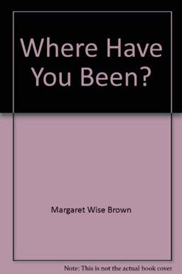 Where Have You Been?