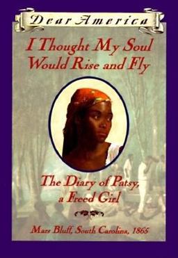 I Thought My Soul Would Rise and Fly The Diary of Patsy - A Freed Girl  9780590849135 Front Cover