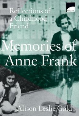 Memories of Anne Frank Reflections of a Childhood Friend  9780590907231 Front Cover