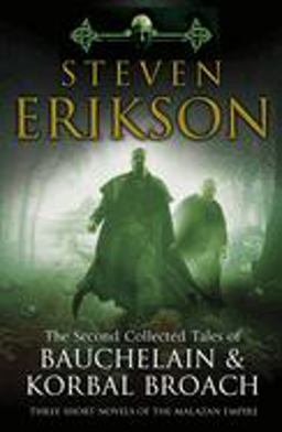 Second Collected Tales of Bauchelain and Korbal Broach Three Short Novels of the Malazan Empire  9780593063965 Front Cover
