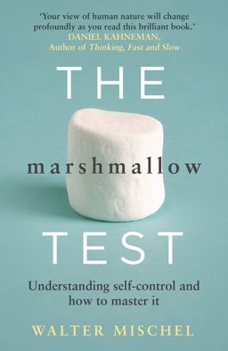 Marshmallow Test Understanding Self-Control and How to Master It  9780593071311 Front Cover