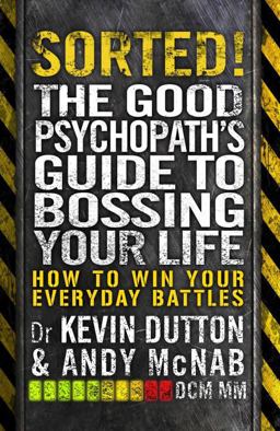Sorted! - The Good Psychopath's Guide to Bossing Your Life