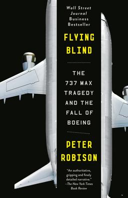 Flying Blind The 737 MAX Tragedy and the Fall of Boeing  9780593082515 Front Cover