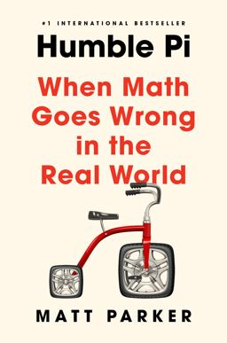 Humble Pi When Math Goes Wrong in the Real World  9780593084687 Front Cover