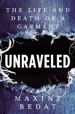 Unraveled The Life and Death of a Garment  9780593085974 Front Cover