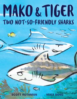 Mako and Tiger Two Not-So-Friendly Sharks  9780593120712 Front Cover