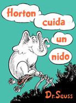 Horton Cuida un Nido (Horton Hatches the Egg Spanish Edition)