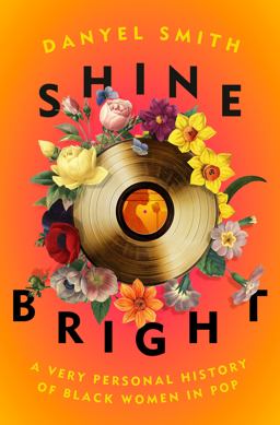 Shine Bright A Very Personal History of Black Women in Pop  9780593132715 Front Cover