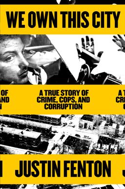 We Own This City A True Story of Crime, Cops, and Corruption  9780593133668 Front Cover