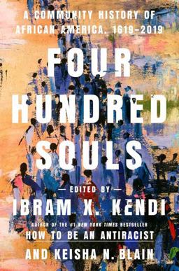 Four Hundred Souls A Community History of African America, 1619-2019  9780593134047 Front Cover