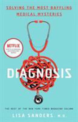 Diagnosis: Solving the Most Baffling Medical Mysteries  9780593136638 Front Cover