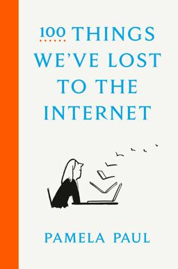 100 Things We've Lost to the Internet 100 Things We've Lost to the Internet