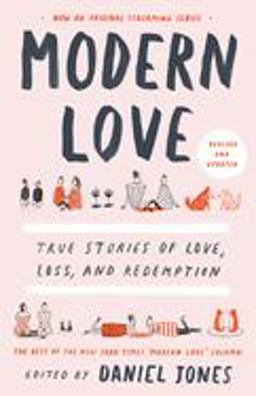 Modern Love, Revised and Updated True Stories of Love, Loss, and Redemption  9780593137048 Front Cover