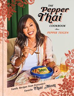 Pepper Thai Cookbook Family Recipes from Everyone's Favorite Thai Mom  9780593137666 Front Cover