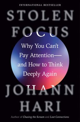 Stolen Focus Why You Can't Pay Attention--And How to Think Deeply Again  9780593138519 Front Cover