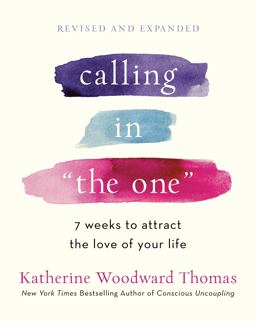 Calling in the One Revised and Expanded 7 Weeks to Attract the Love of Your Life  9780593139790 Front Cover