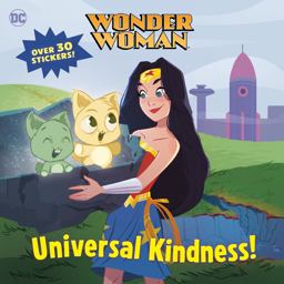 Universal Kindness! (DC Super Heroes: Wonder Woman) Universal Kindness! (DC Super Heroes: Wonder Woman)