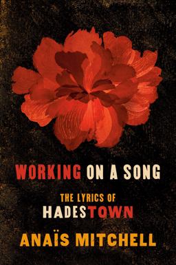 Working on a Song The Lyrics of HADESTOWN  9780593182574 Front Cover