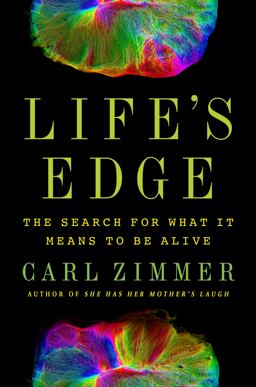 Life's Edge The Search for What It Means to Be Alive  9780593182710 Front Cover