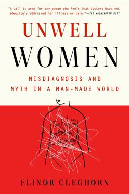 Unwell Women Misdiagnosis and Myth in a Man-Made World  9780593182970 Front Cover