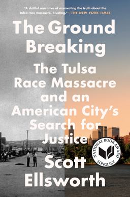 Ground Breaking The Tulsa Race Massacre and an American City's Search for Justice  9780593182994 Front Cover