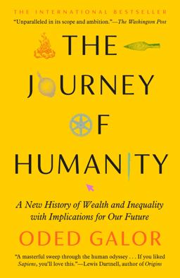 Journey of Humanity A New History of Wealth and Inequality with Implications for Our Future  9780593186008 Front Cover