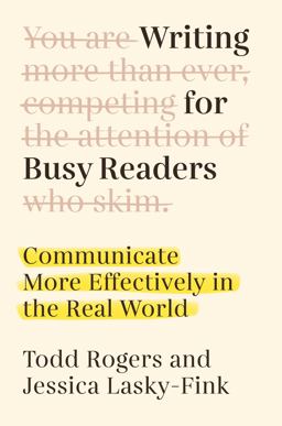 Writing for Busy Readers Communicate More Effectively in the Real World  9780593187487 Front Cover