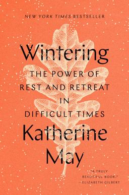 Wintering The Power of Rest and Retreat in Difficult Times  9780593189481 Front Cover