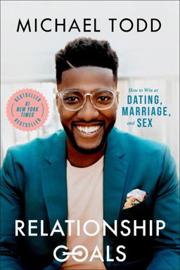 Relationship Goals How to Win at Dating, Marriage, and Sex  9780593192573 Front Cover