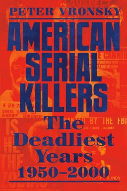 American Serial Killers: The Deadliest Years 1950-2000  9780593198957 Front Cover