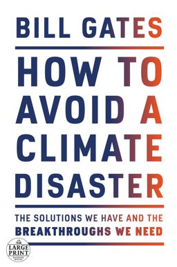 How to Avoid a Climate Disaster The Solutions We Have and the Breakthroughs We Need  9780593215777 Front Cover