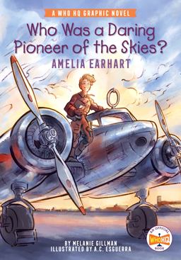 Who Was a Daring Pioneer of the Skies?: Amelia Earhart A Who HQ Graphic Novel 1st 2022 9780593224656 Front Cover