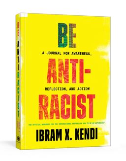 Be Antiracist A Journal for Awareness, Reflection, and Action  9780593233009 Front Cover