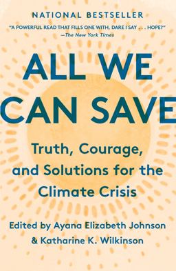 All We Can Save Truth, Courage, and Solutions for the Climate Crisis  9780593237083 Front Cover