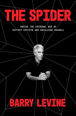 Spider Inside the Criminal Web of Jeffrey Epstein and Ghislaine Maxwell  9780593237182 Front Cover