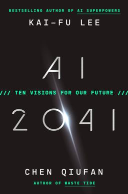 Ai 2041 Ten Visions for Our Future  9780593238295 Front Cover