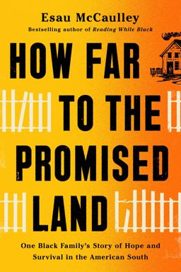 How Far to the Promised Land One Black Family's Story of Hope and Survival in the American South  9780593241080 Front Cover