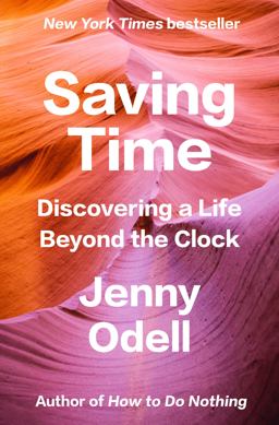 Saving Time Discovering a Life Beyond the Clock  9780593242704 Front Cover