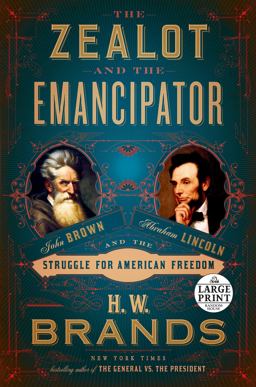 The Zealot and the Emancipator The Zealot and the Emancipator