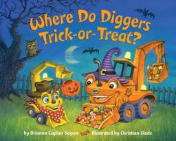 Where Do Diggers Trick-or-treat?:  9780593310175 Front Cover