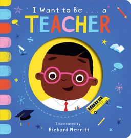 I Want to Be... a Teacher