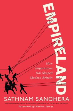 Empireland: How Imperialism Has Shaped Modern Britain  9780593316672 Front Cover