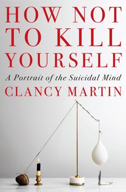 How Not to Kill Yourself How Not to Kill Yourself