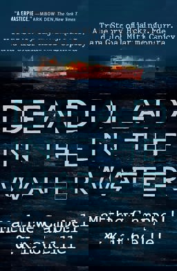 Dead in the Water A True Story of Hijacking, Murder, and a Global Maritime Conspiracy  9780593329238 Front Cover